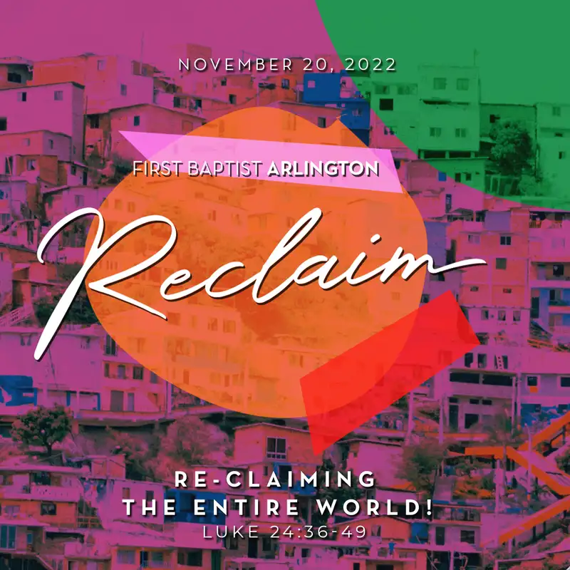 Re-Claiming the Entire World! (November 20, 2022)