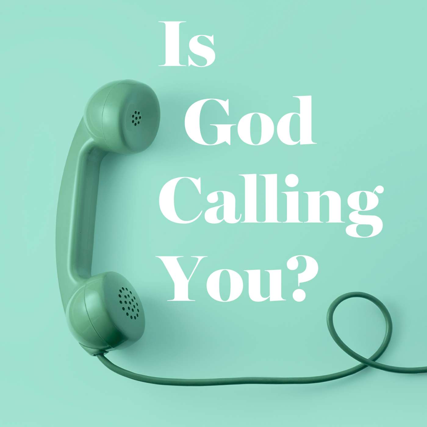 Is God Calling You? Is God Calling You?