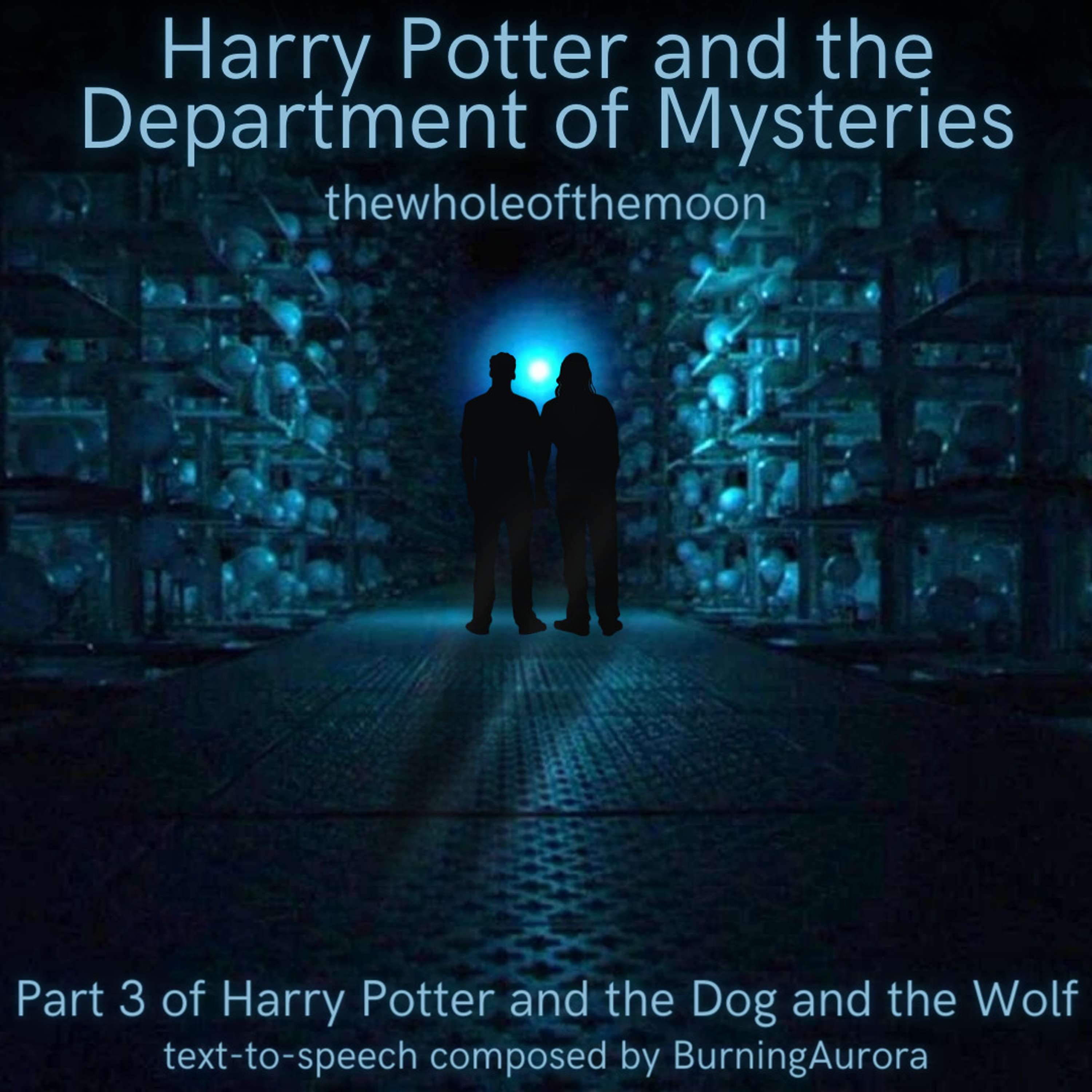 Harry Potter and the Department of Mysteries: Part 2 by thewholeofthemoon | Harry Potter and the Dog and the Wolf: Part 3