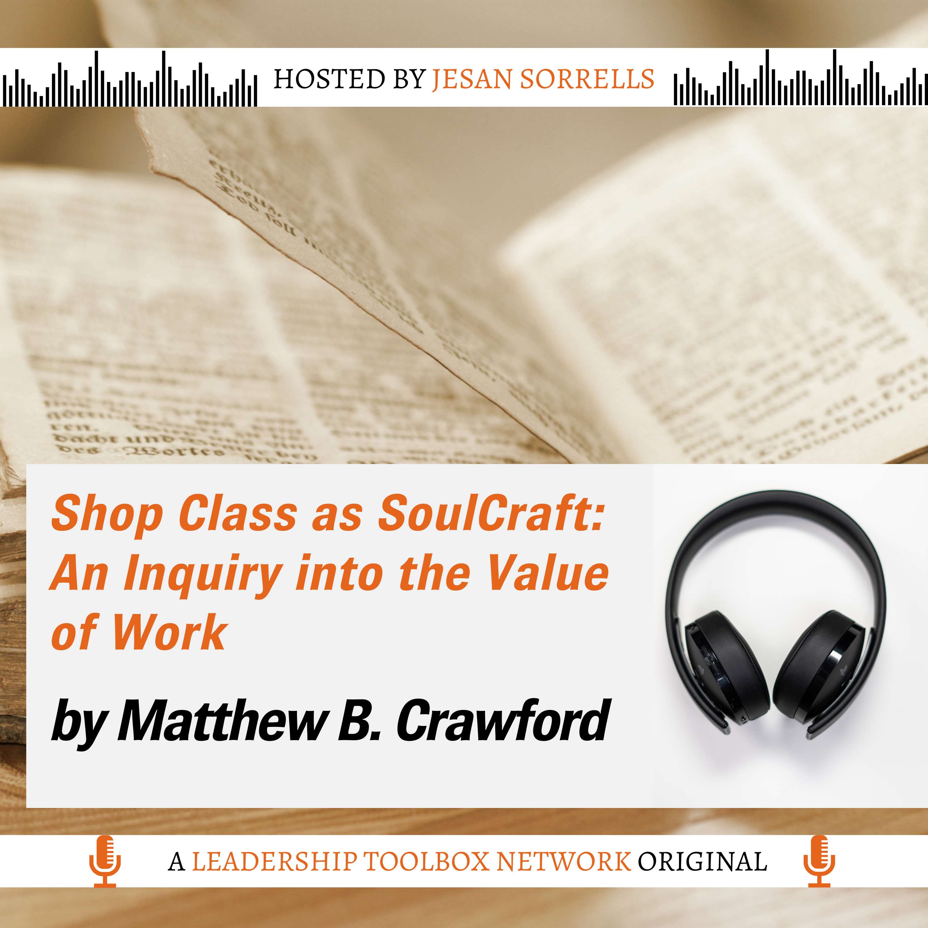 Shop Class as Soulcraft: An Inquiry into the Value of Work by Matthew B. Crawford - podcast episode cover