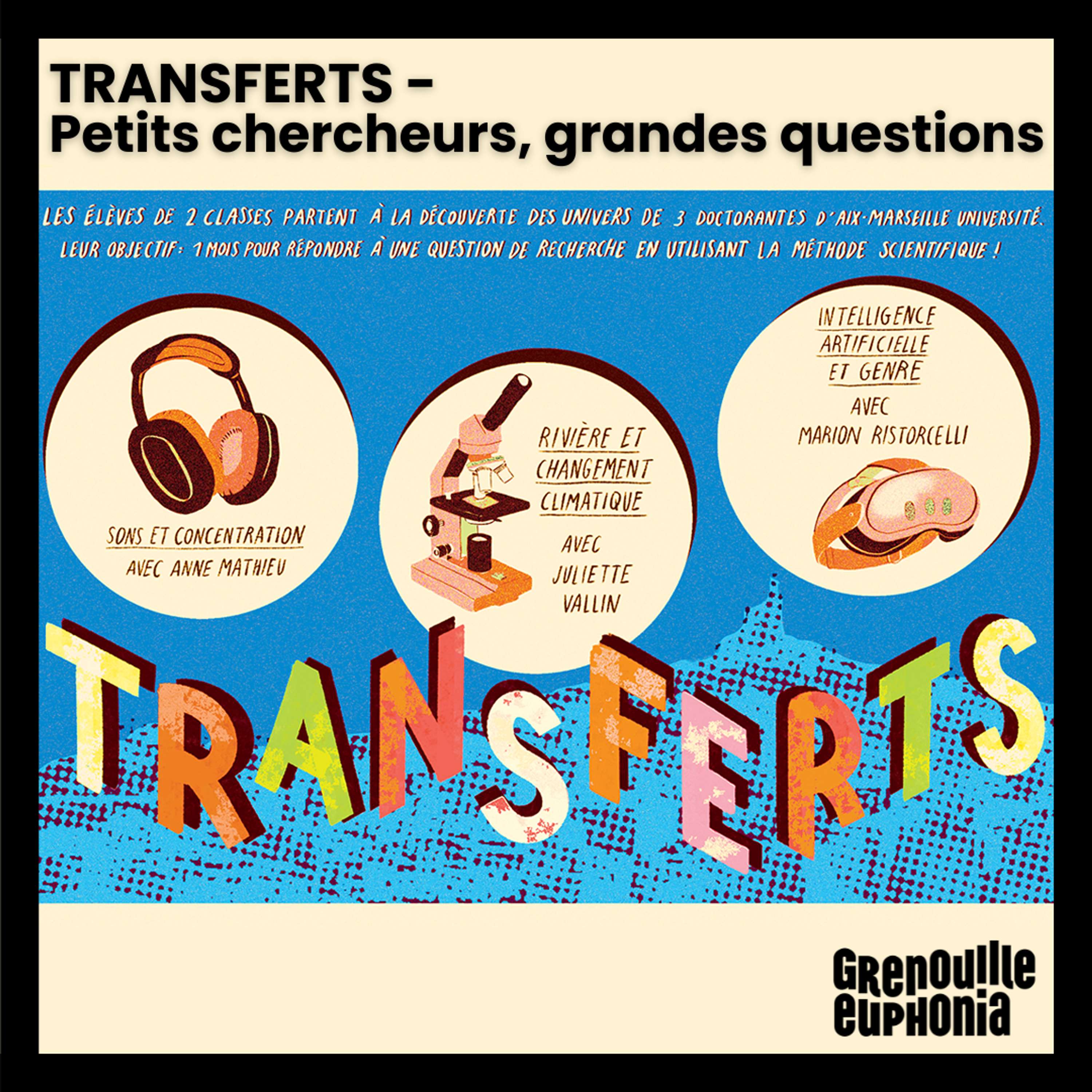 EMISSION TRANSFERTS – Petits chercheurs, grandes questions