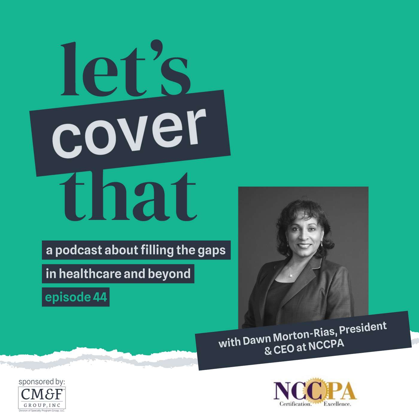 #44 - Leading the Way: An Inside Look at the PA Profession with NCCPA CEO, Dawn Morton-Rias