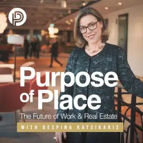 Purpose of Place: The Future of Work & Real Estate