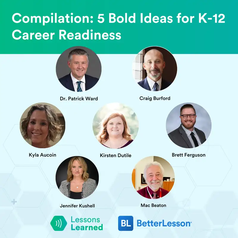 Compilation: 5 Bold Ideas for K-12 Career Readiness | Lessons Learned | Ep 6