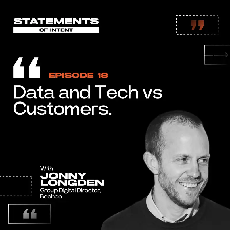 18 | You Wouldn’t Treat Your Friends That Way: Customer Experience with Jonny Longden