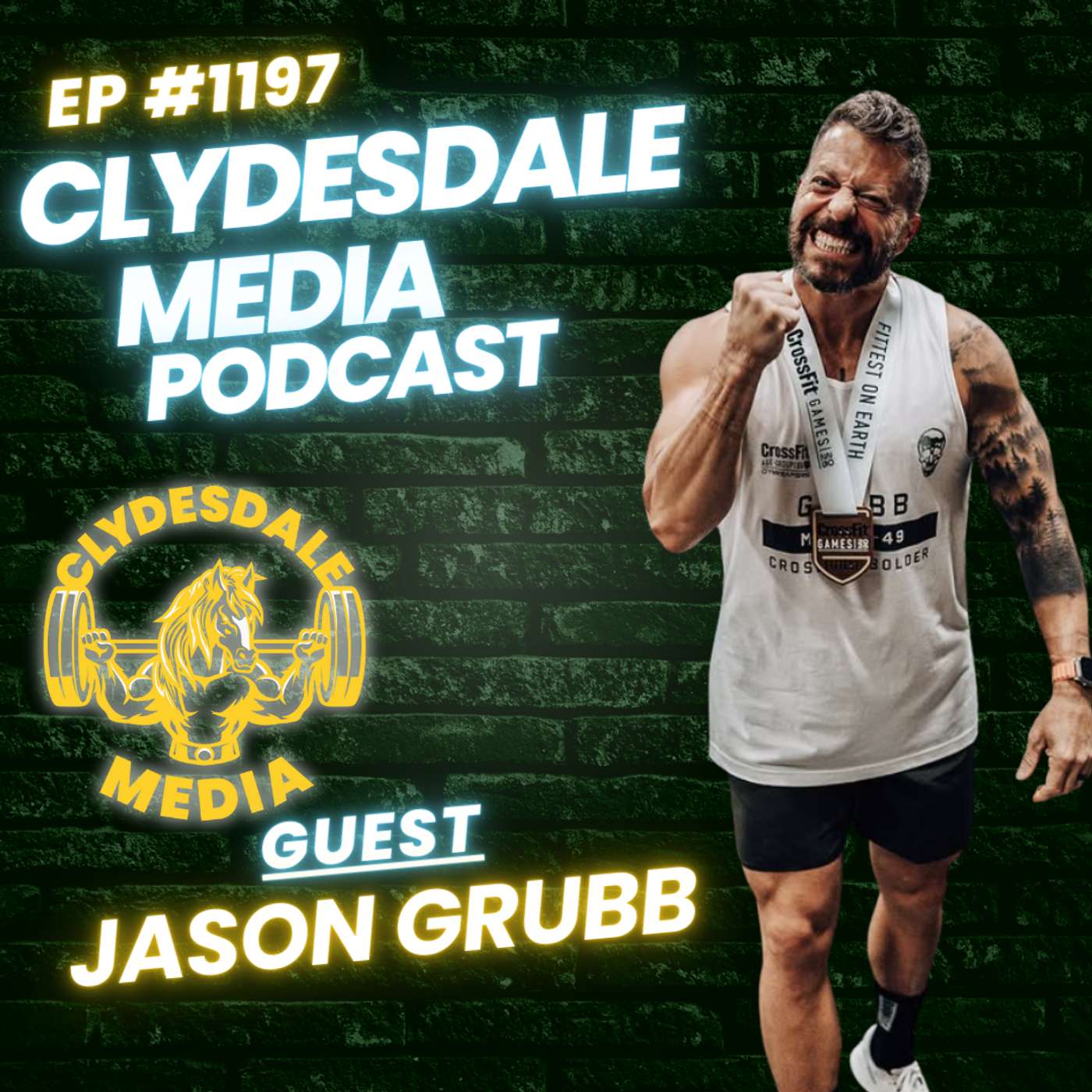 Jason Grubb - 6X CrossFit Games Champion | Clydesdale Media Podcast