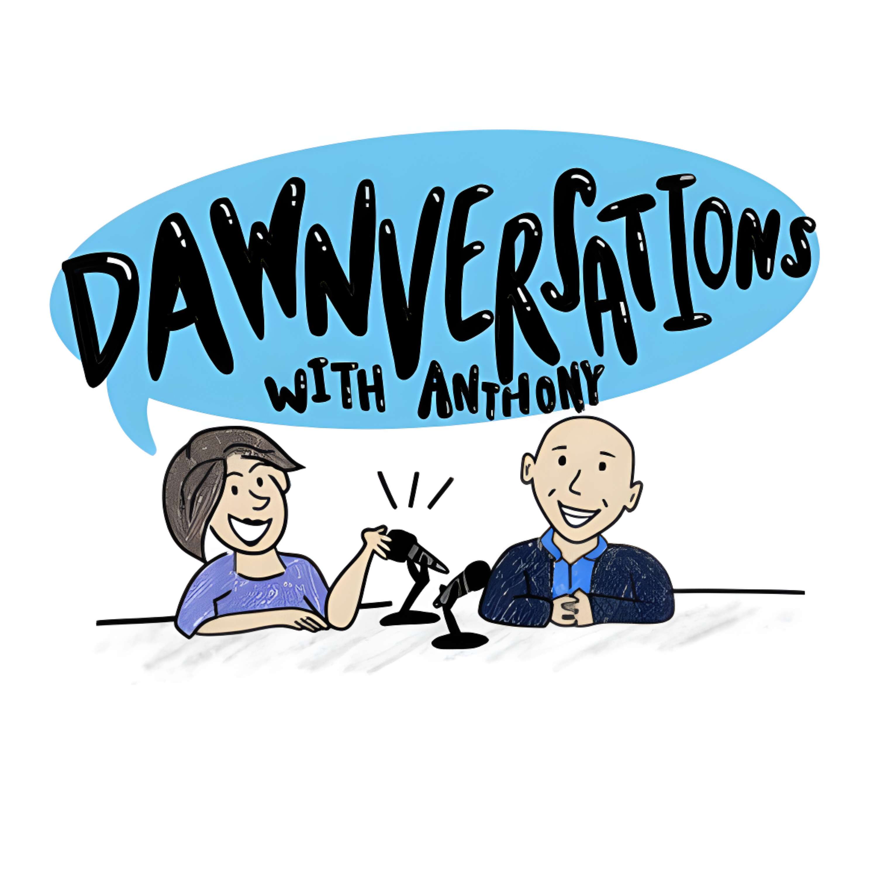Dawnversations with Anthony Podcast