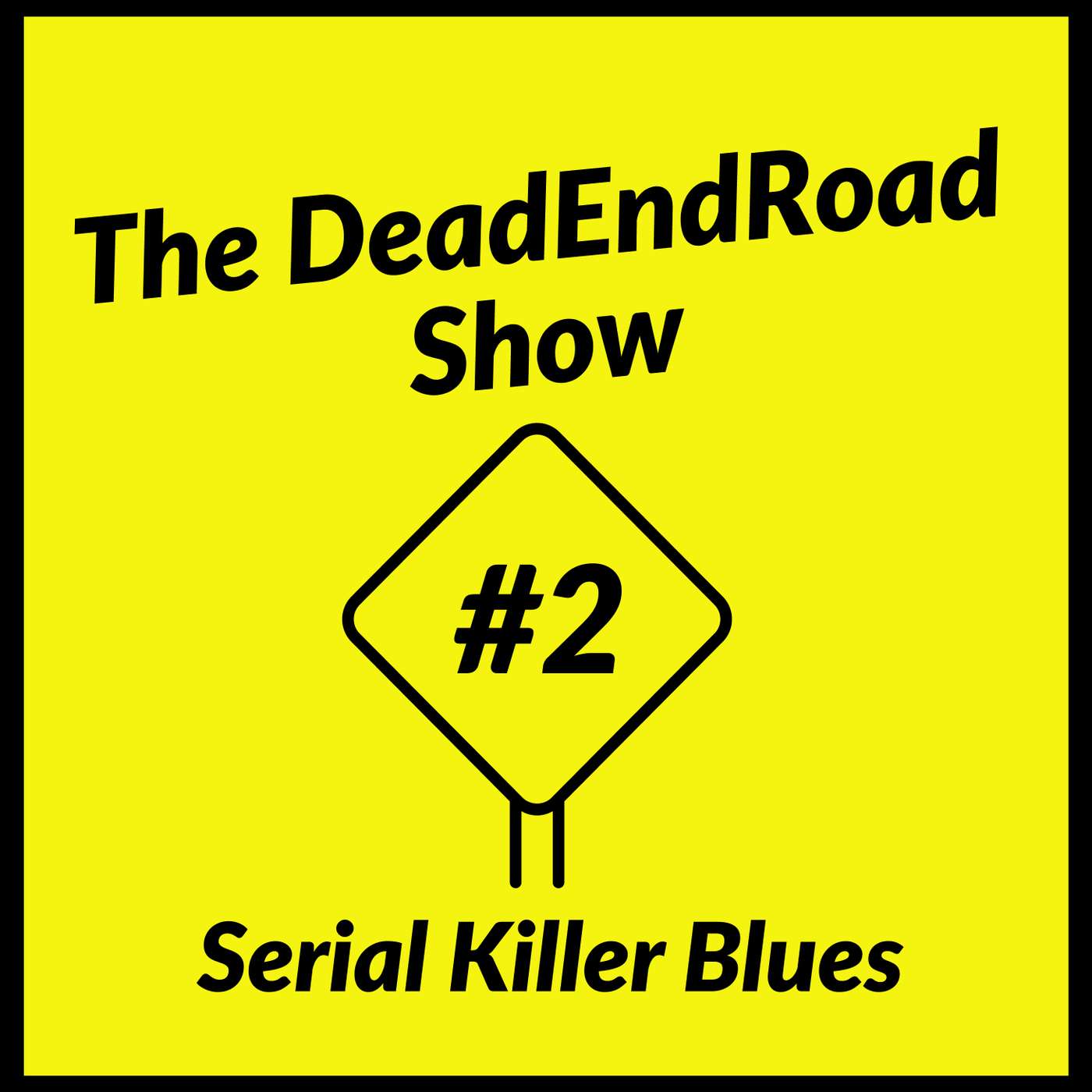 The DeadEndRoad Show Episode 2: episode artwork