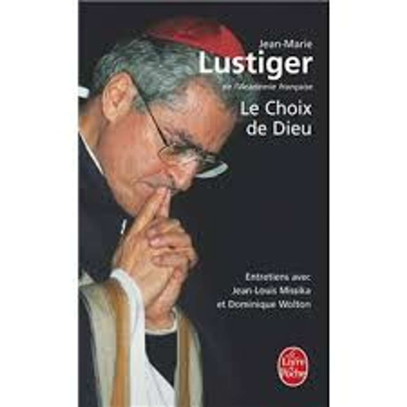Jean Le Cardinal Lustiger  : Le choix de Dieu
