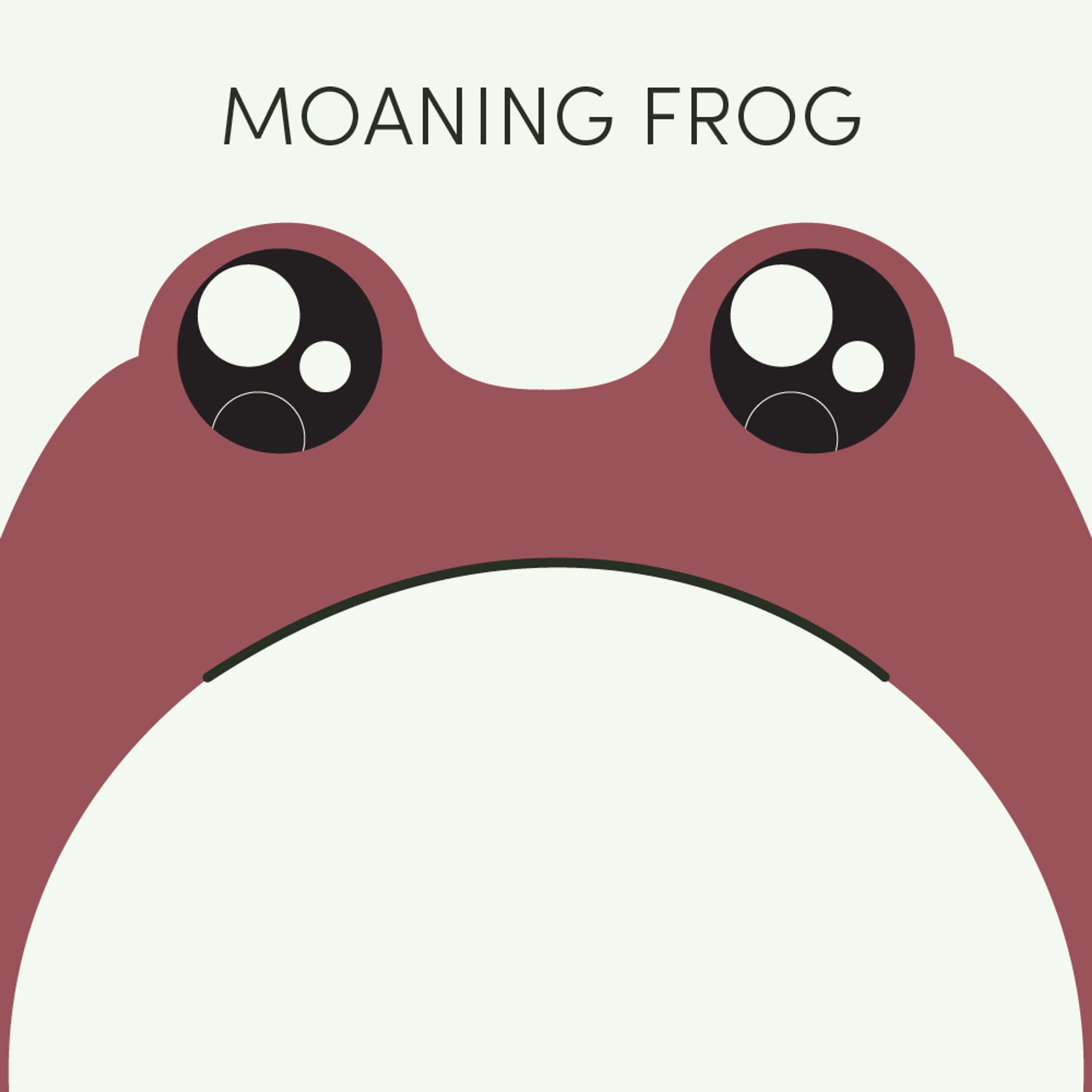 Moaning Frog | Week of April 15th
