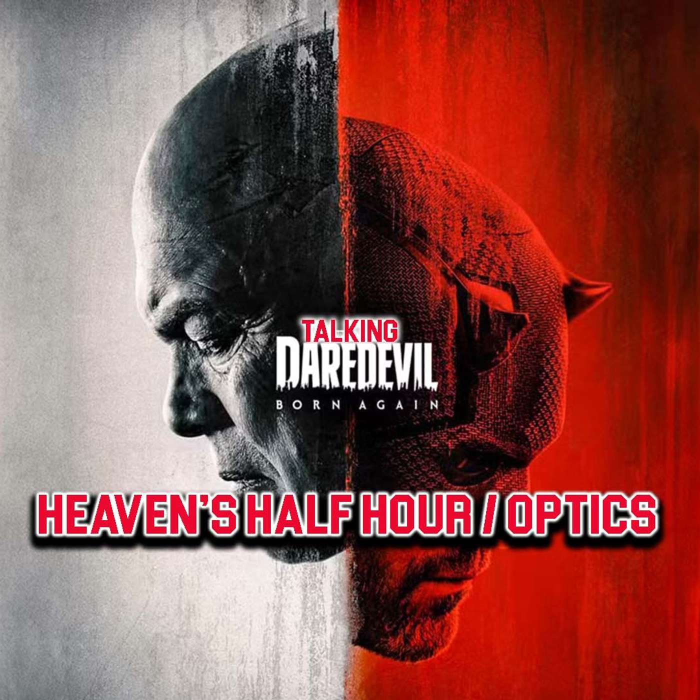 Heaven's Half Hour / Optics: Talking Daredevil Born Again Episodes 1&2