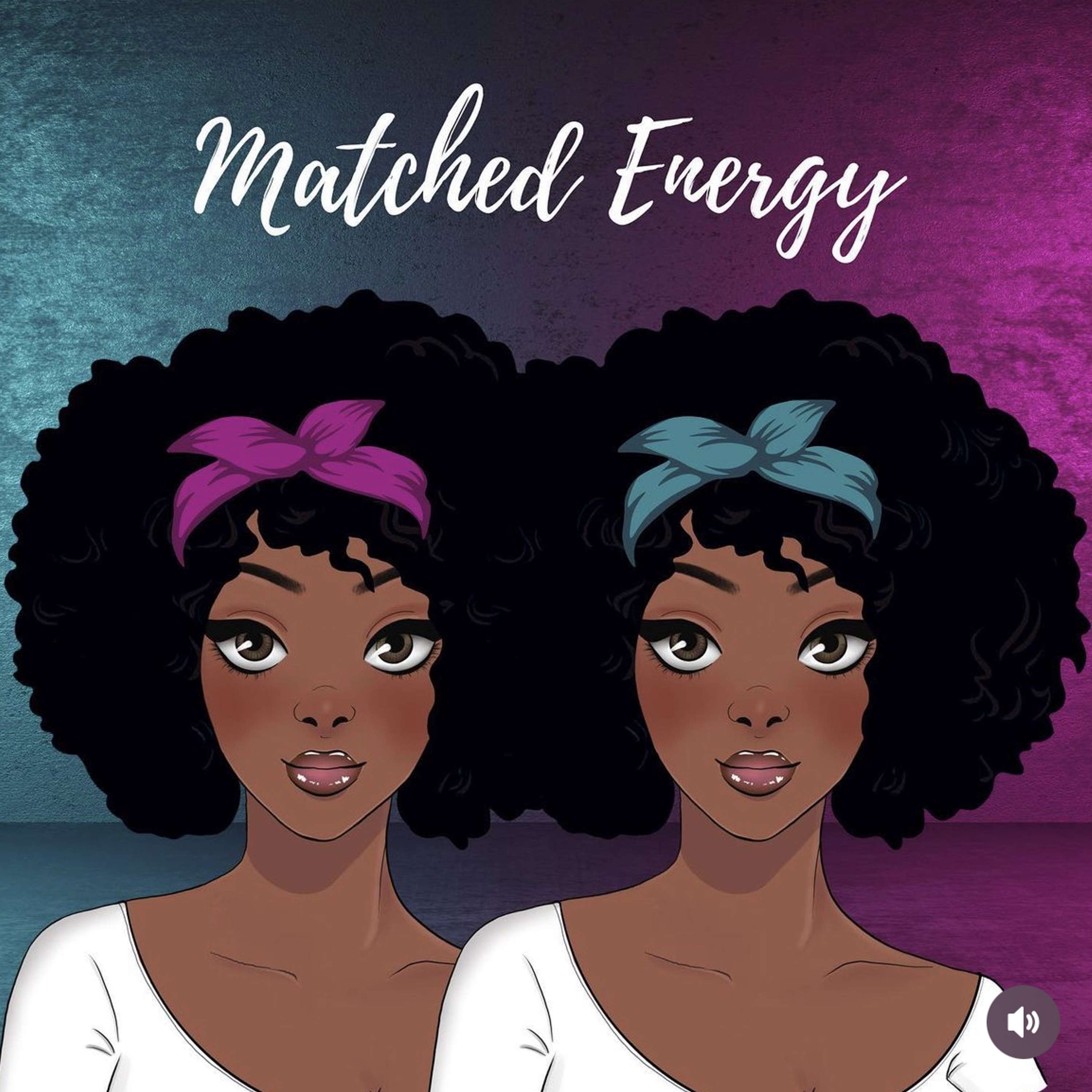 Matched Energy