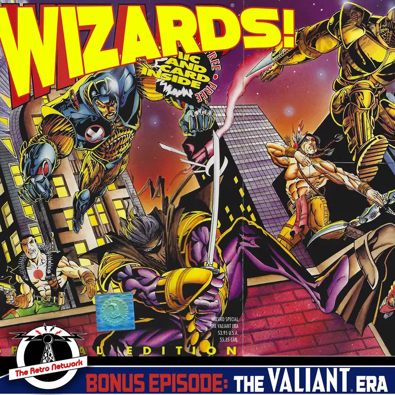 WIZARDS The Podcast Guide To Comics | BONUS: The VALIANT Era
