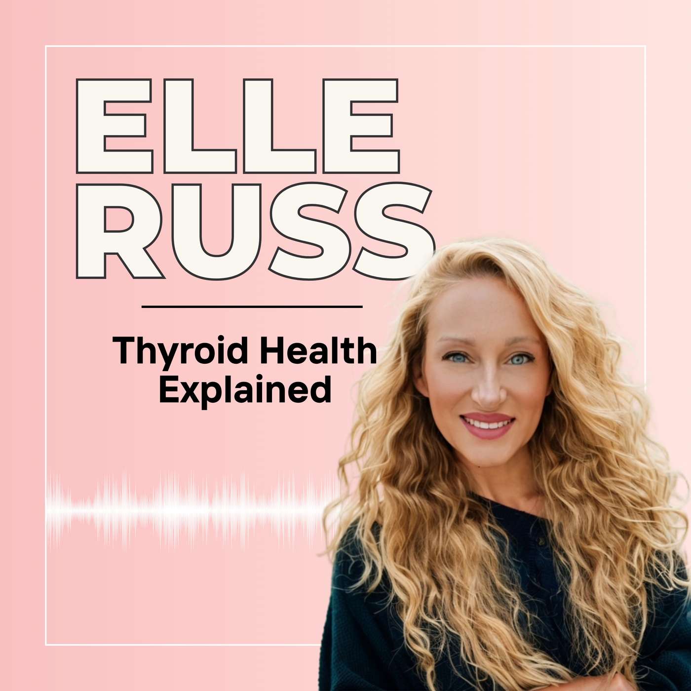 15. Thyroid Health Explained: Reclaiming Energy and Vitality with Elle Russ 15. Thyroid Health Explained: Reclaiming Energy and Vitality with Elle Russ