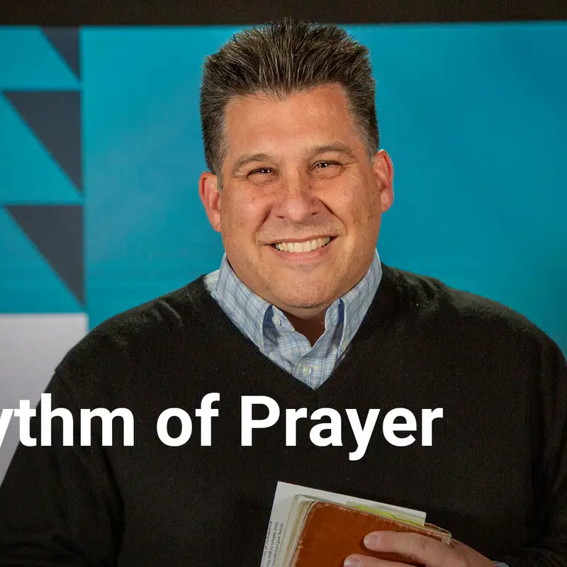 A Rhythm of Prayer | Ancient Practices for the Modern World | Week 2