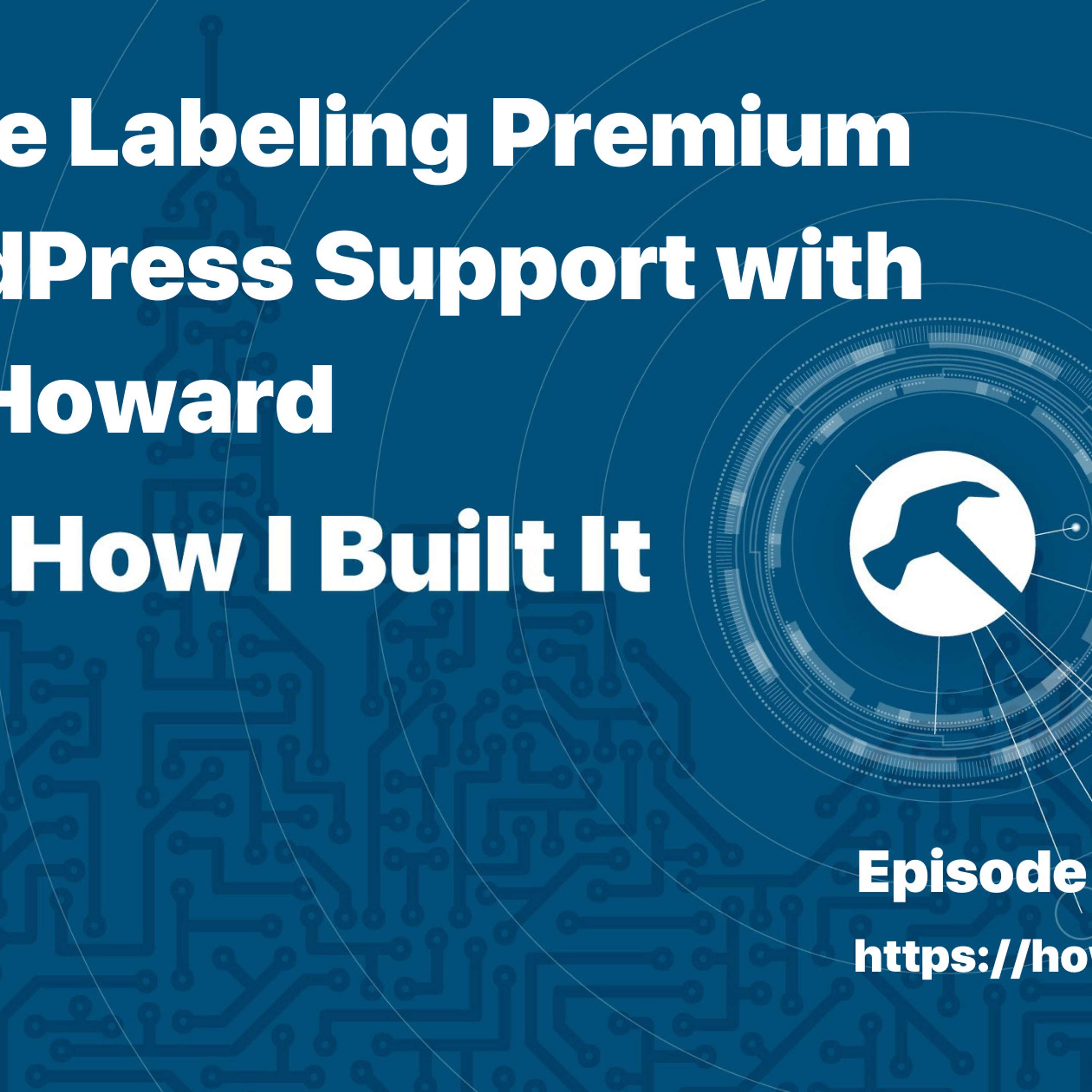 White Labeling Premium WordPress Support with Joe Howard