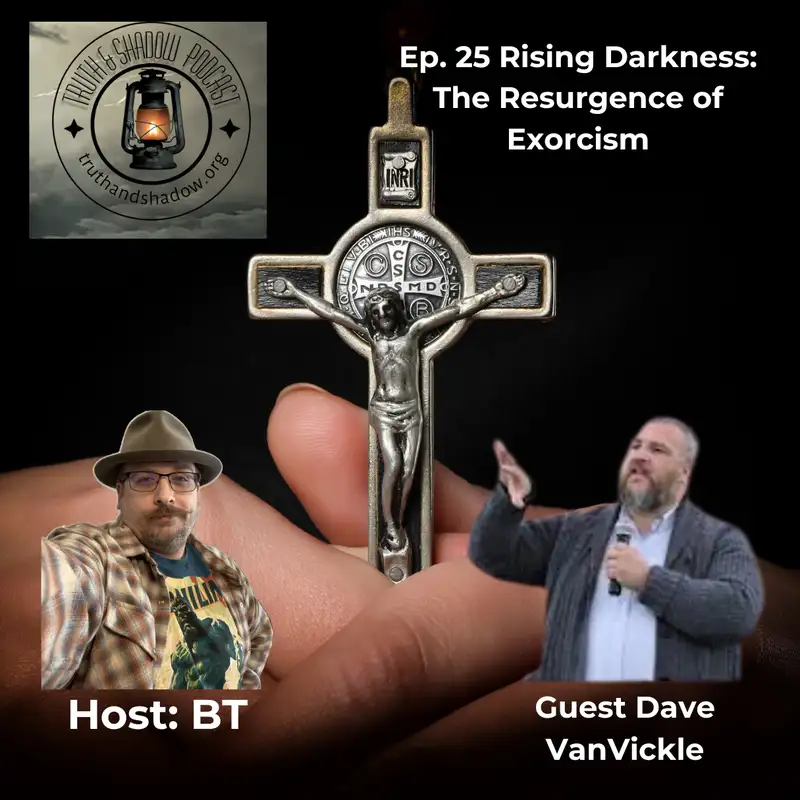 Ep. 25 Rising Darkness: The Resurgence of Exorcism