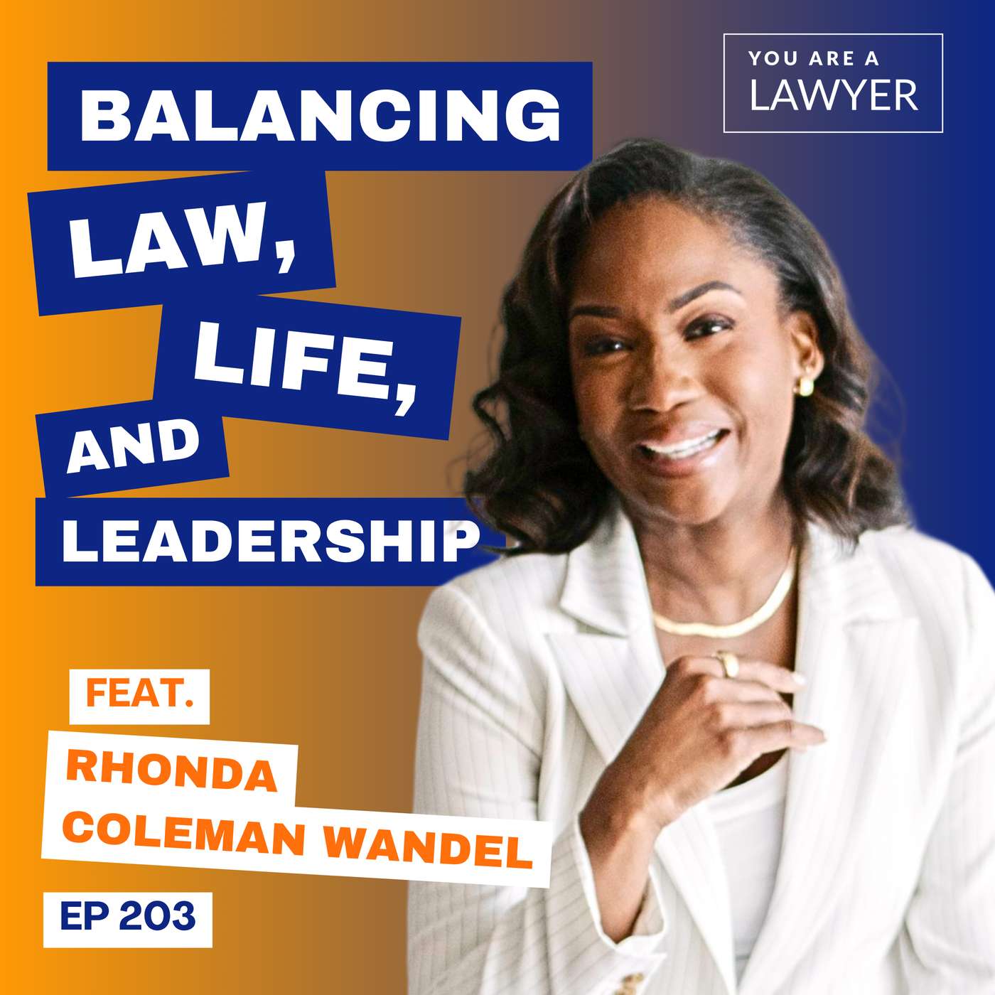How to Balance Law, Life, and Leadership feat. Rhonda Coleman Wandel How to Balance Law, Life, and Leadership feat. Rhonda Coleman Wandel