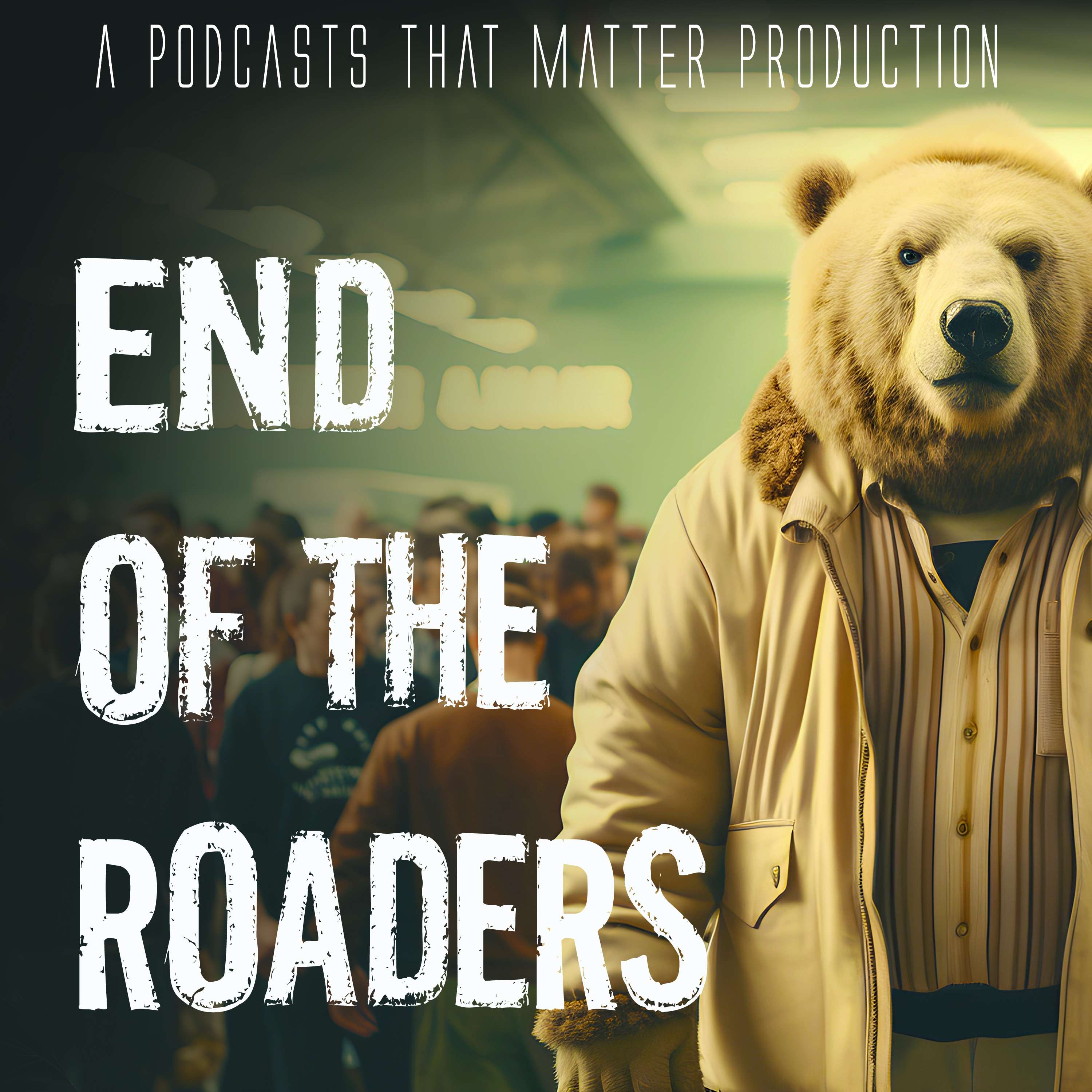 End of the Roaders