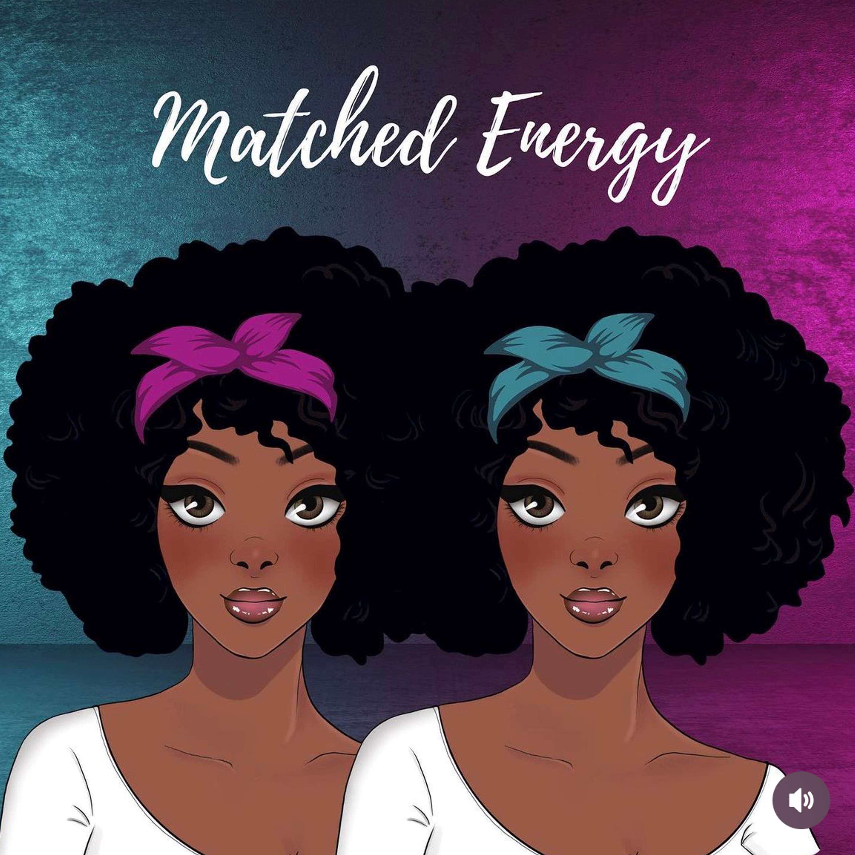 Matched Energy