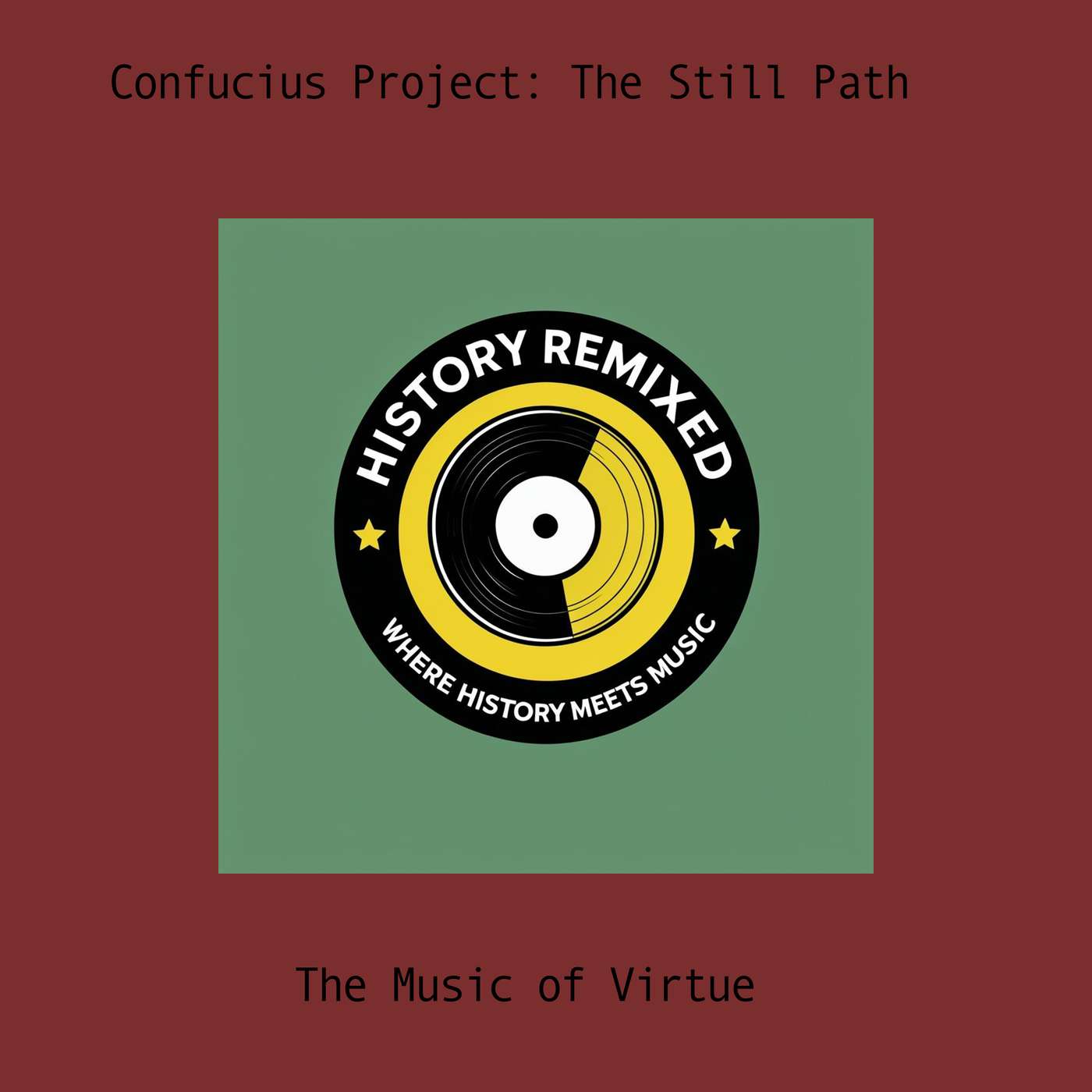 The Music of Virtue - Confucius and the Still Path