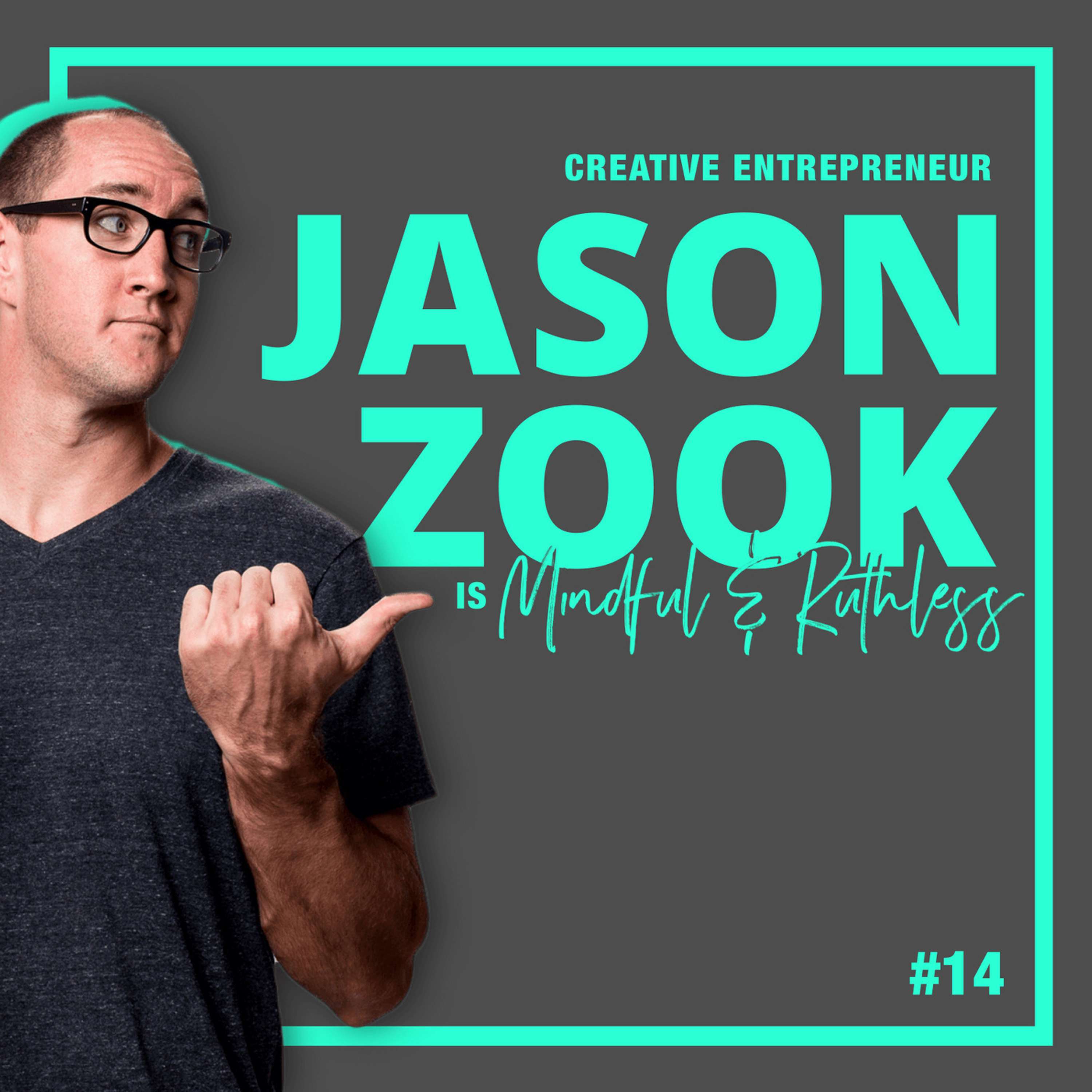 cover of episode 14: Growing an Engaged Community & Staying Creative with Your Offers (w/ Jason Zook - Creative Entrepreneur)