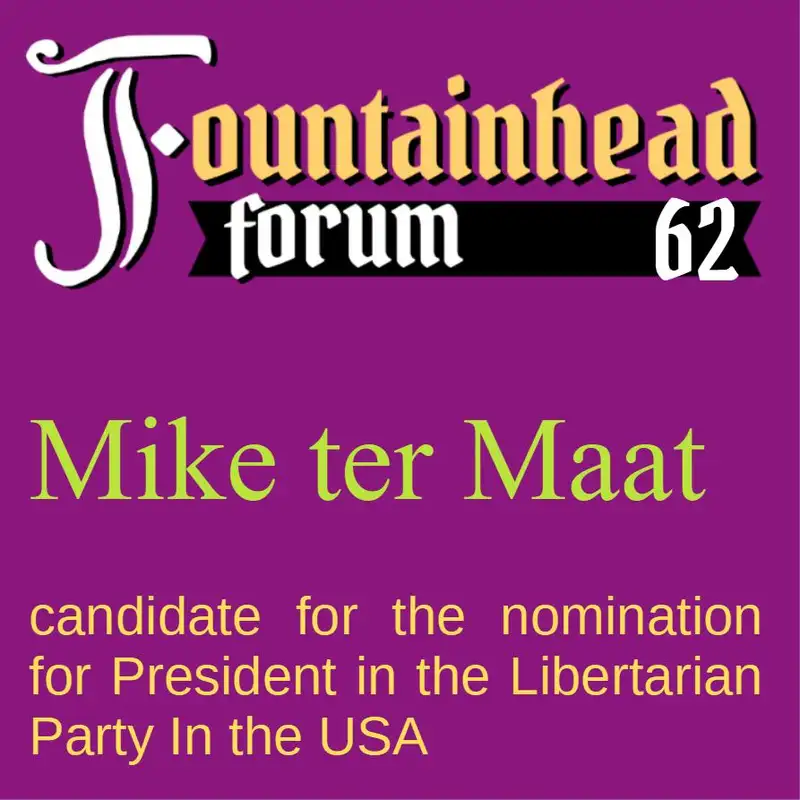 FF-62: Mike ter Maat--candidate for President in the Libertarian Party in the USA