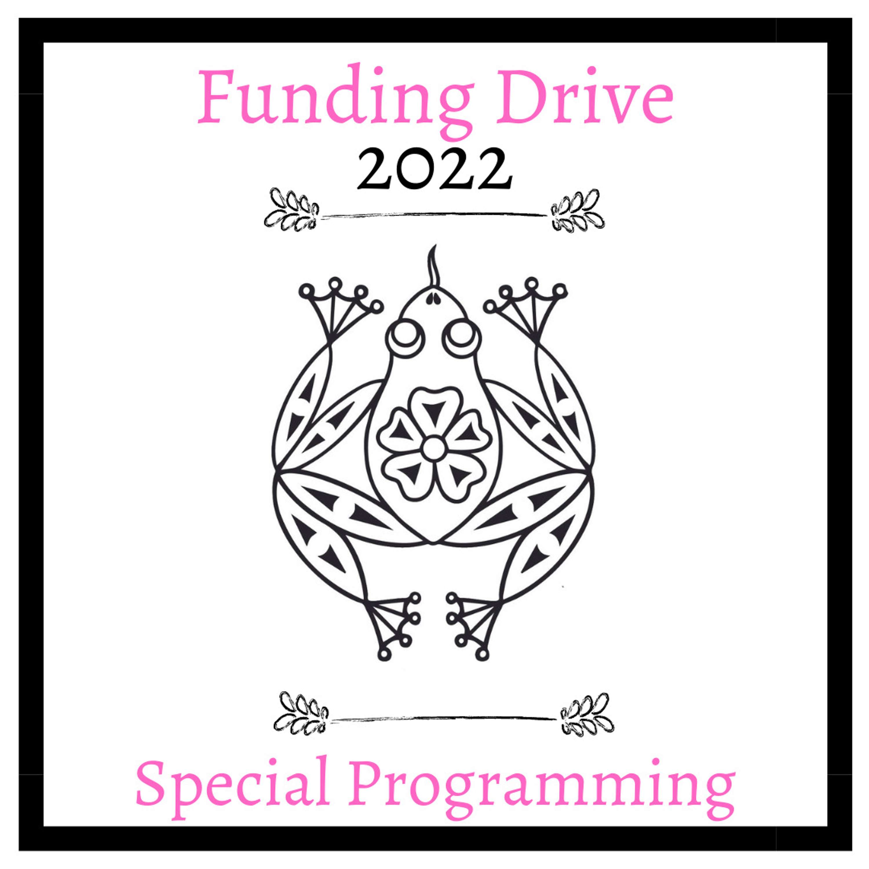 Funding Drive Special Programming - 2022