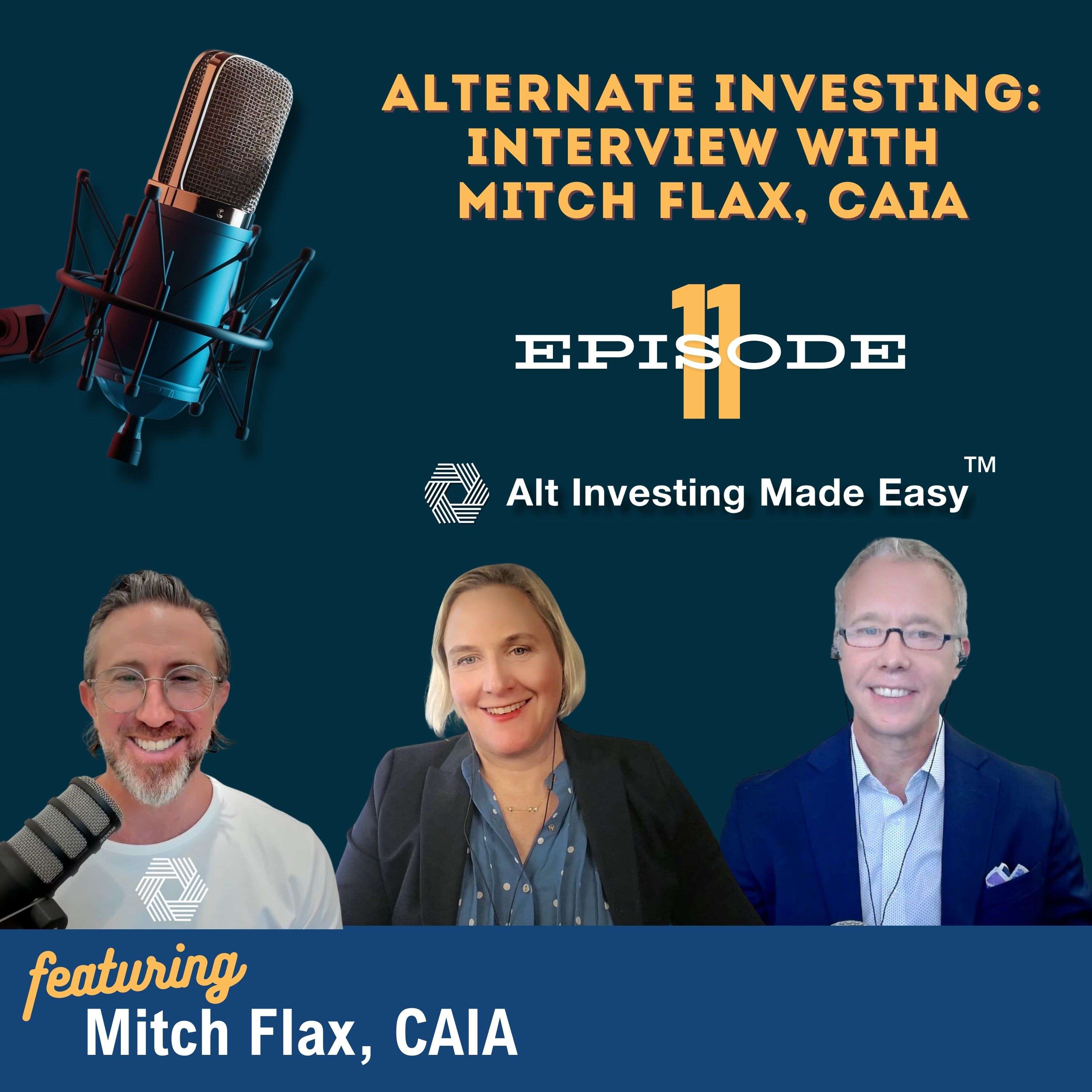 E11: Alternate Investing: Interview with Mitch Flax, CAIA