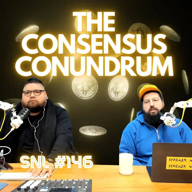 Stacker News Live #146: The Consensus Conundrum