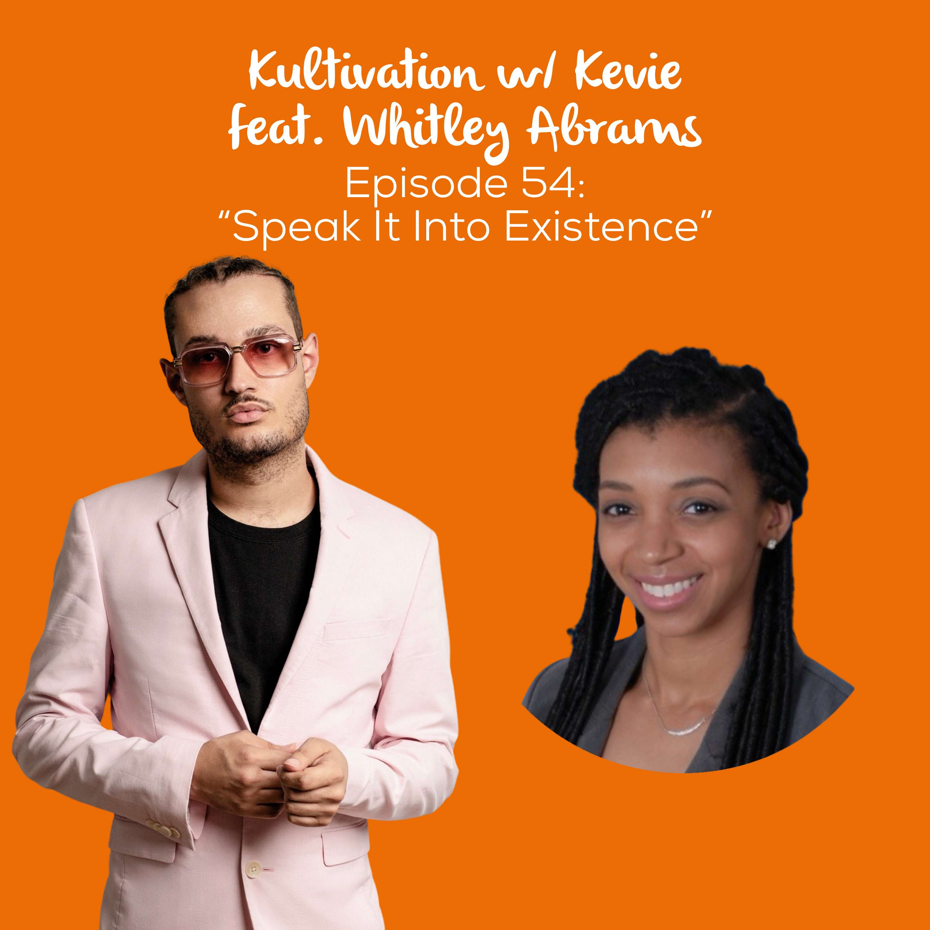 Kultivation with Kevie: A Self-Empowerment Podcast | Cultivating Courage, Confidence, Consistency & Creativity