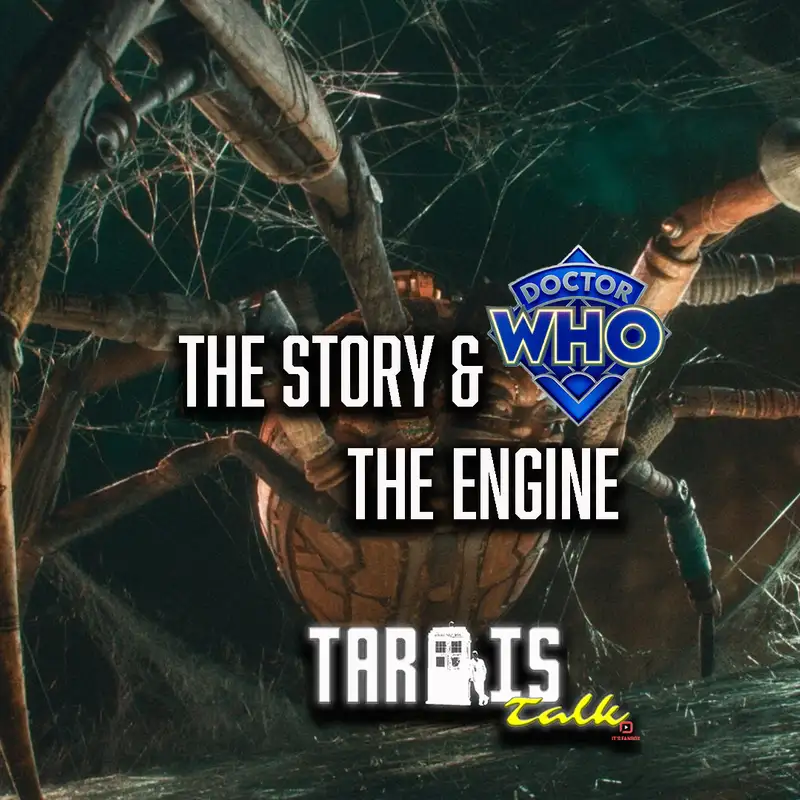 The Story & The Engine: Tardis Talk Episode 15