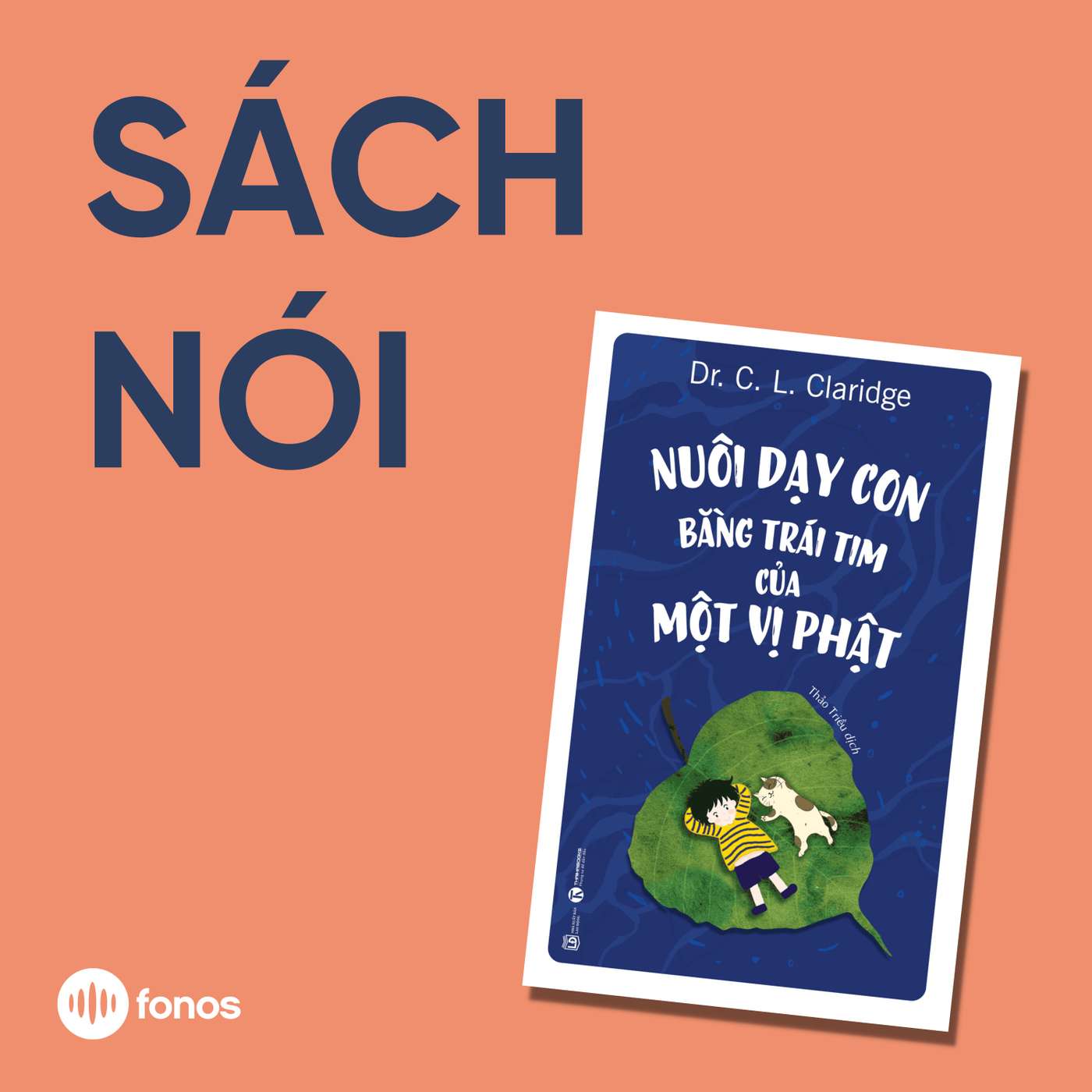 Nuôi Dạy Con Bằng Trái Tim Của Một Vị Phật [Sách Nói]