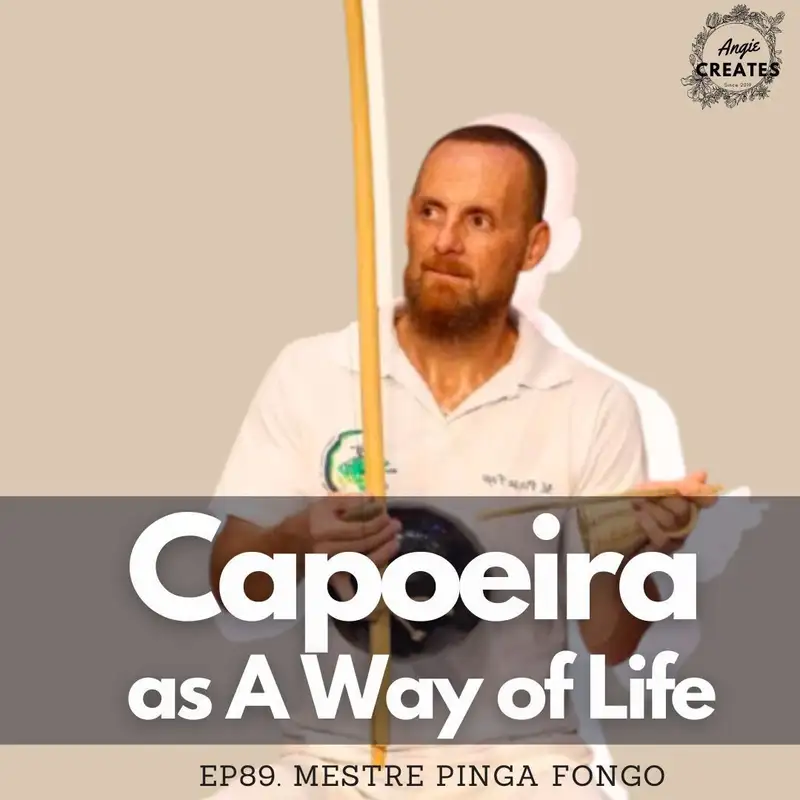 #89 Capoeira As a Way of Life - Mestre Pinga Fogo/ Gui Torres on Moving from Brazil to America, Differences Between Teaching Capoeria to Adults and Kids