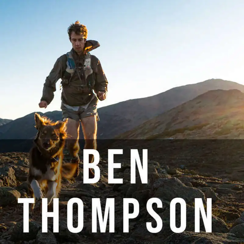 EP9 - Ben Thompson - Anatomy of an FKT - Presidential Traverse FKT Attempt