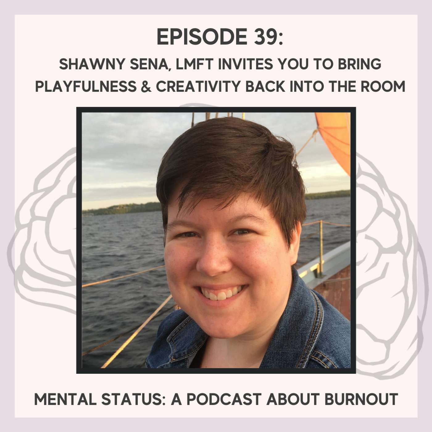 MS39: Shawny Sena, LMFT invites you to bring playfulness & creativity back into the room
