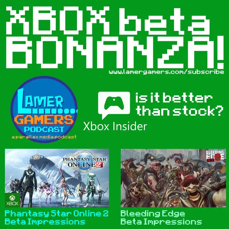 Xbox Beta Bonanza! Bleeding Edge Beta, PSO 2 Beta, and Xbox Insider Preview! 