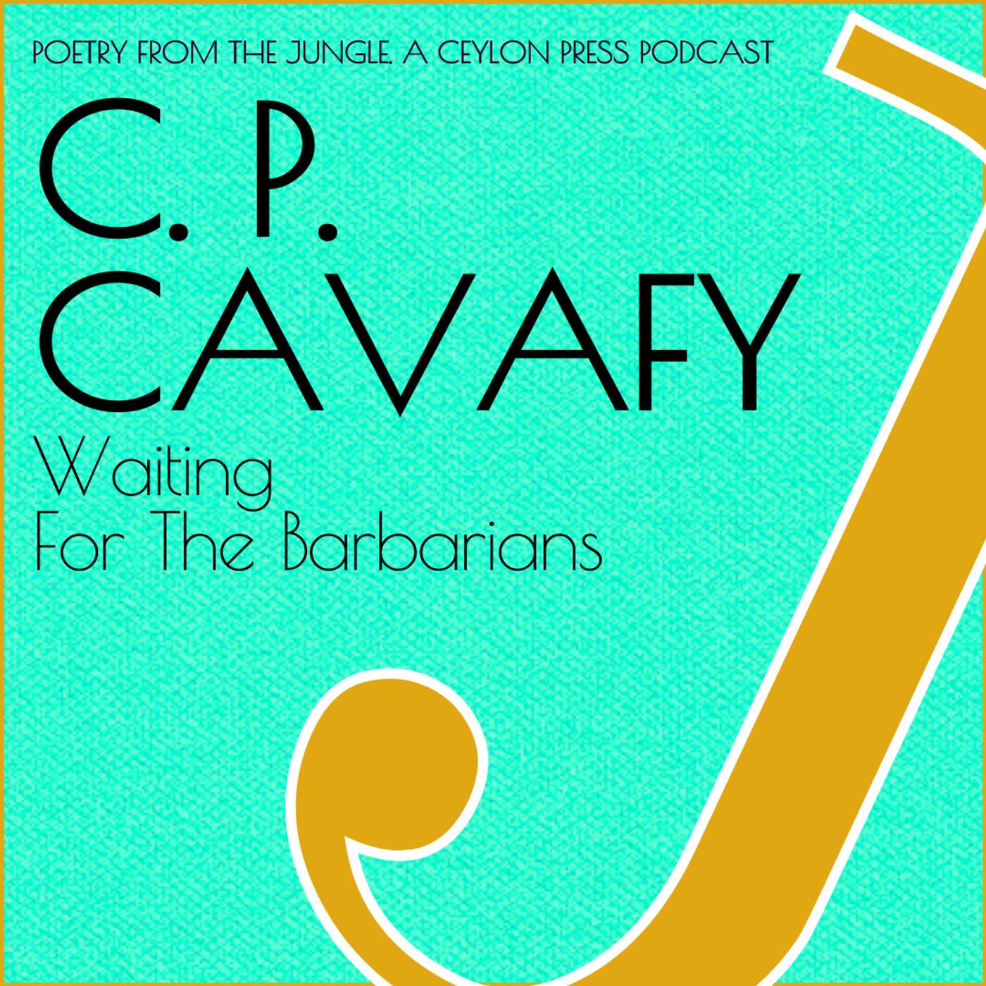 C. P. Cavafy.  Waiting For The Barbarians.