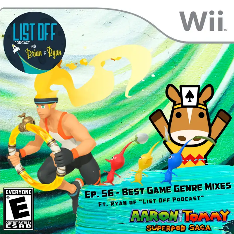 Ep. 56 - Best Game Genre Mixes (ft. Ryan of "List Off Podcast")