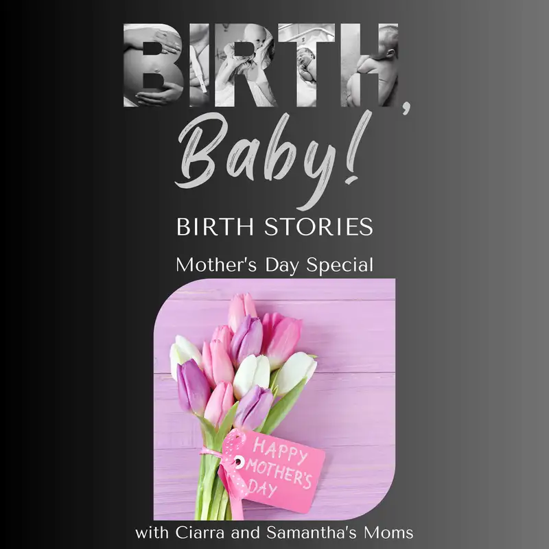 Birth Stories: Mother's Day