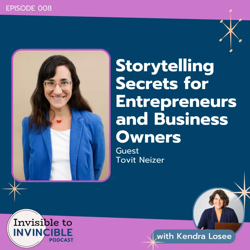 EP 008 | Storytelling Secrets for Entrepreneurs and Business Owners with Tovit Neizer