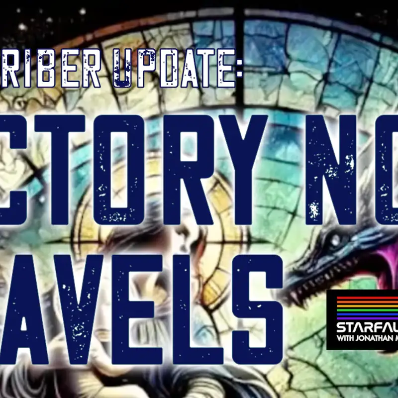 Starfall Subscriber Update: Victory Travels