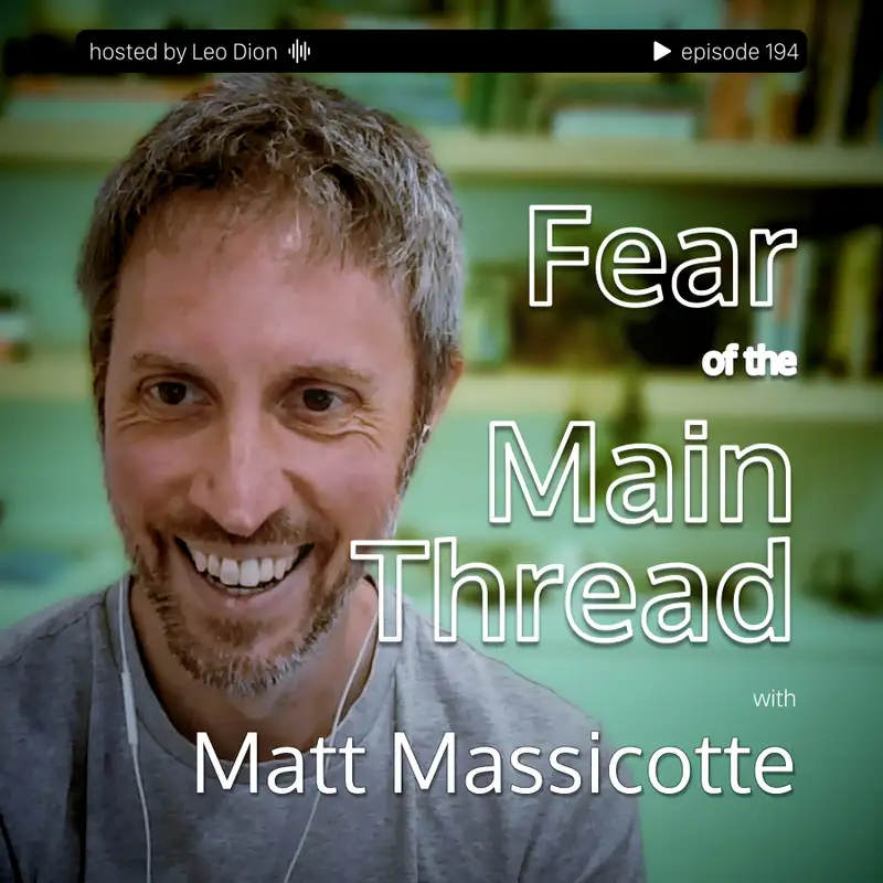 Fear of the Main Thread with Matt Masicotte