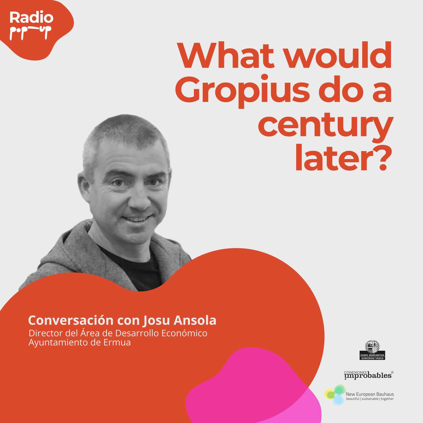 What would Gropius do a century later? - Radio PopUp