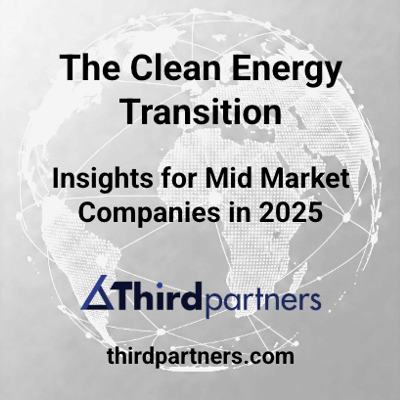 The Clean Energy Transition: Insights for Mid Market Companies in 2025
