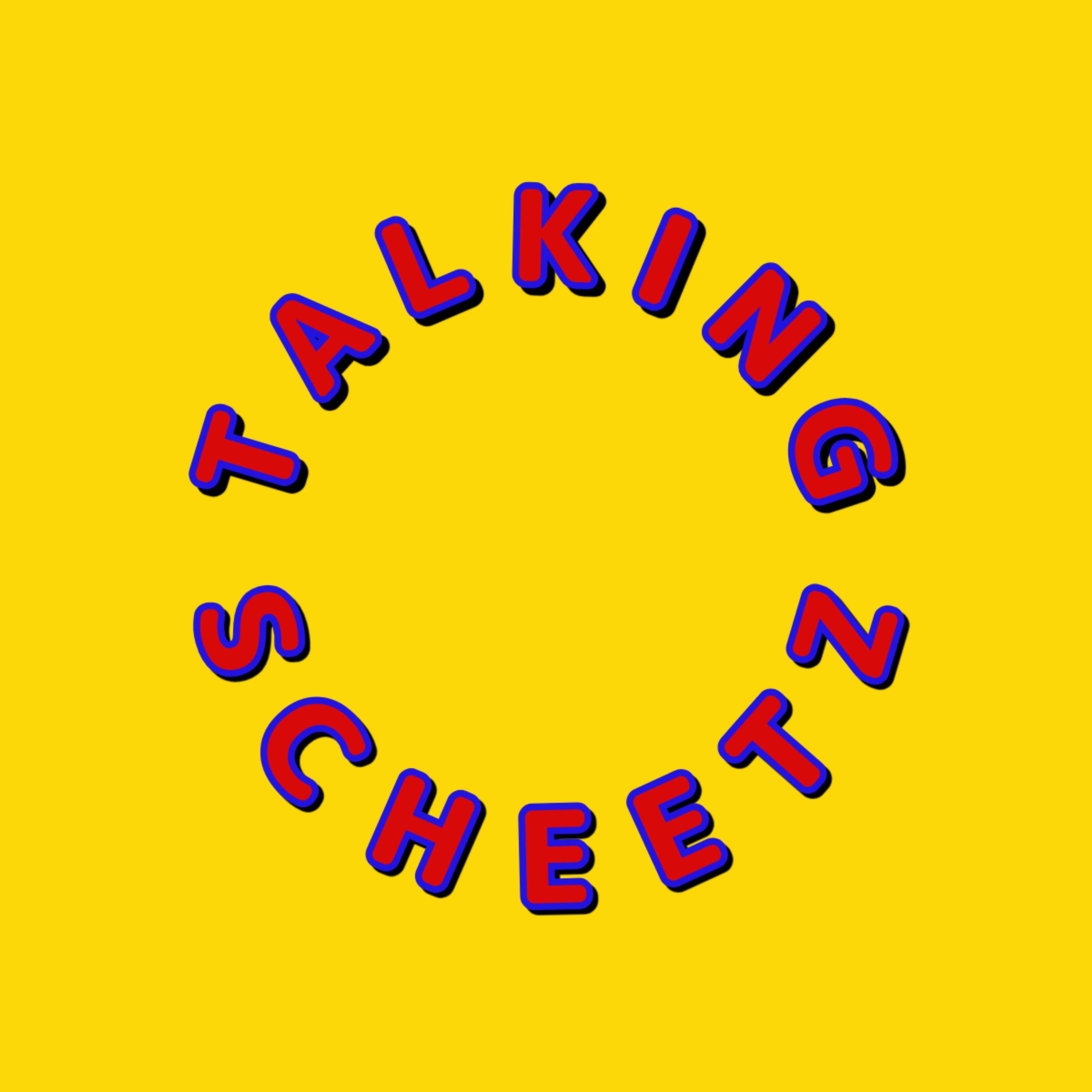 Talking Scheetz