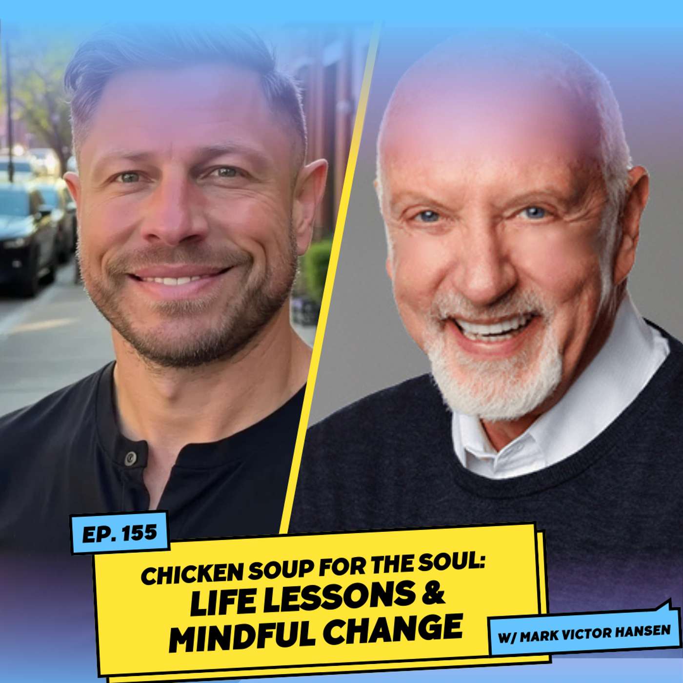 Chicken Soup for the Soul: Life Lessons & Mindful Change W/ Mark Victor Hansen
