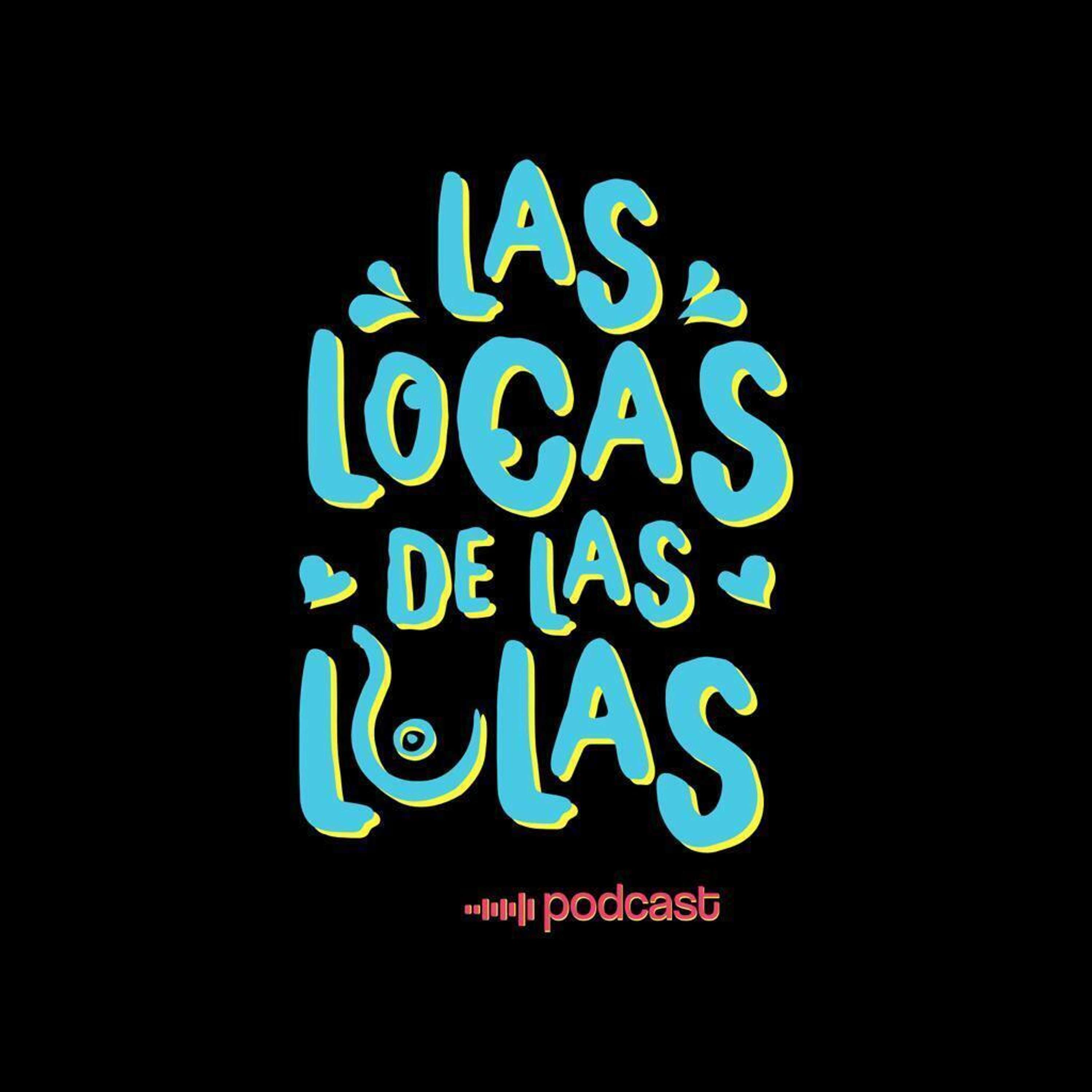 Las Locas de las Lolas