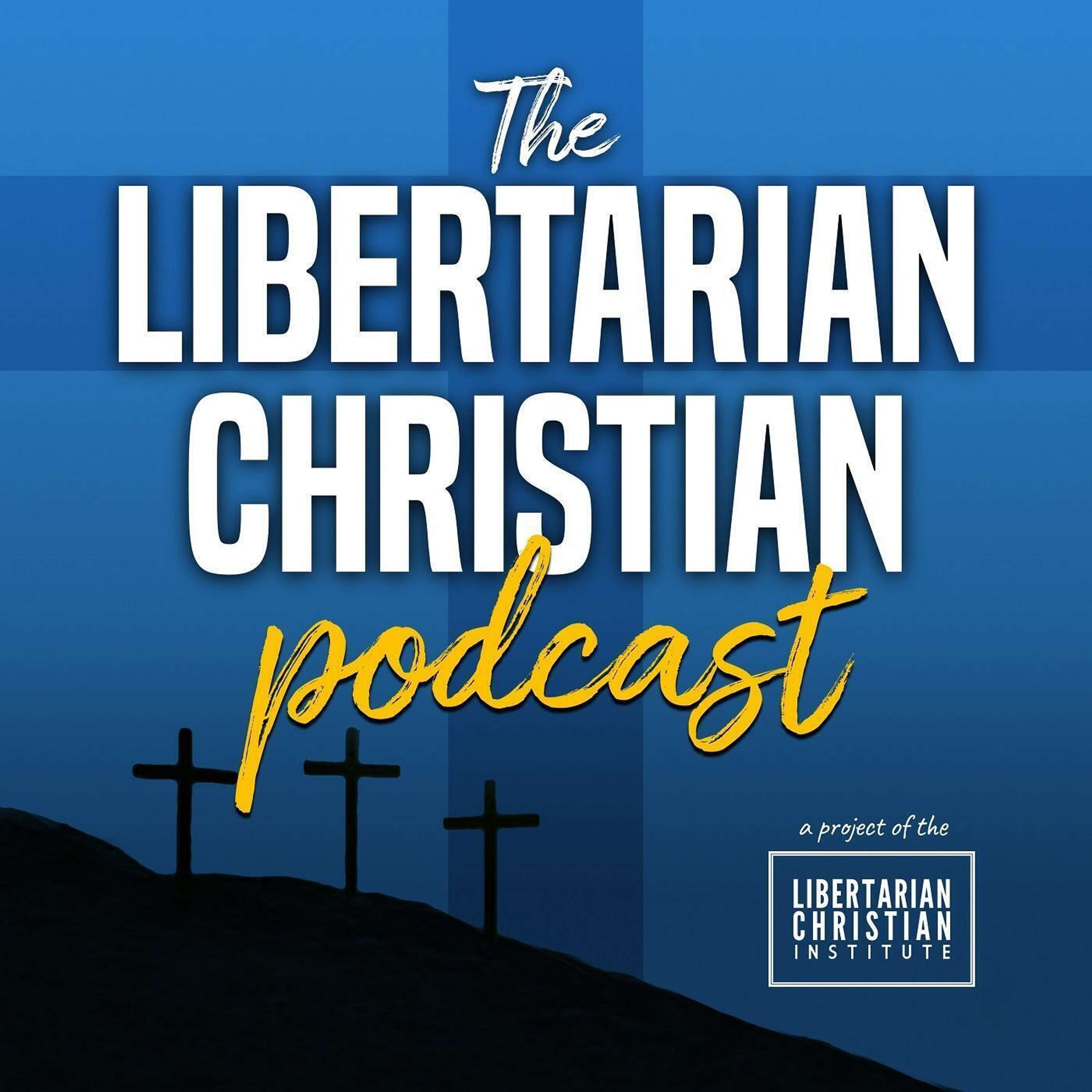 Ep 327: Christianity in the Libertarian Party, with Angela McArdle