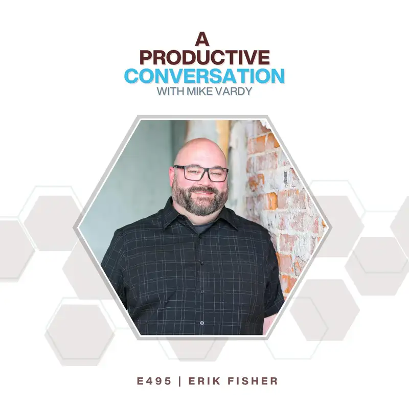 Erik Fisher Talks About Navigating Productivity, Avoiding Burnout, and Podcast Evolution